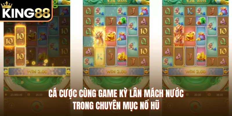 Cá cược cùng game Kỳ Lân Mách Nước trong chuyên mục nổ hũ